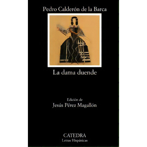 La Dama Duende, De Calderón De La Barca, Pedro. Editorial Ediciones Cátedra, Tapa Blanda En Español