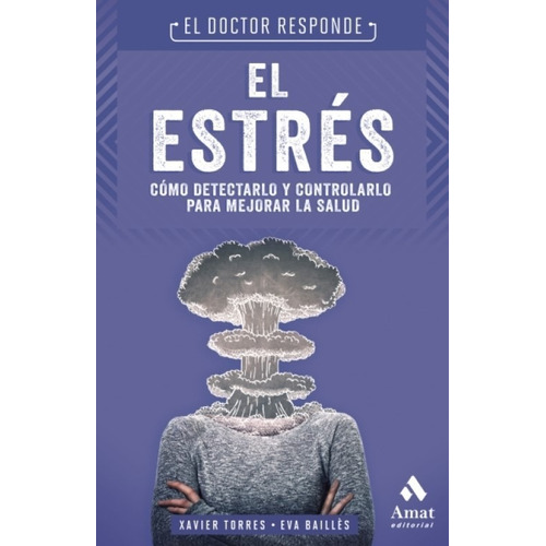 El Estrés - Cómo Detectarlo Y Controlarlo - Estrategias