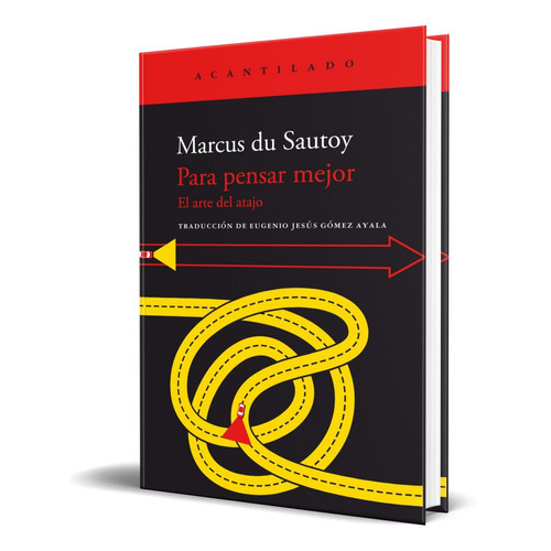 Para Pensar Mejor, De Marcus Du Sautoy. Editorial Acantilado, Tapa Blanda En Español, 2023