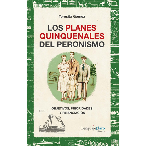 Los Planes Quinquenales Del Peronismo - Teresita Gomez