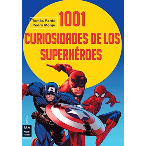 Superheroes 1001 Curiosidades De Los, De Pardo Tomas. Editorial Robin Book Ma Non Troppo, Tapa Blanda En Español, 2014