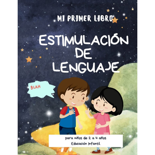 Mi Primer Libro De Estimulación De Lenguaje: Para Niños De 2 A 4 Años, De Zoyla Arana. Editorial Independently Published, Tapa Blanda En Español, 2022