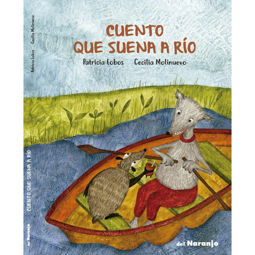 Cuento Que Suena A Río - Patricia Lobos - Libro