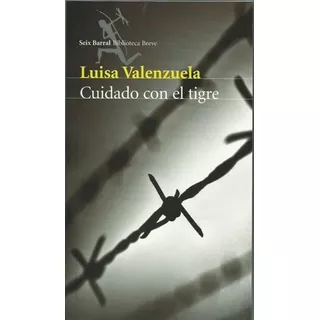 Cuidado Con El Tigre - Luisa Valenzuela, De Luisa Valenzuela. Editorial Seix Barral En Español