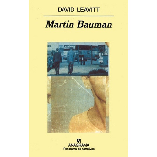MARTIN BAUMAN, de DAVID LEAVITT. Editorial Anagrama en español