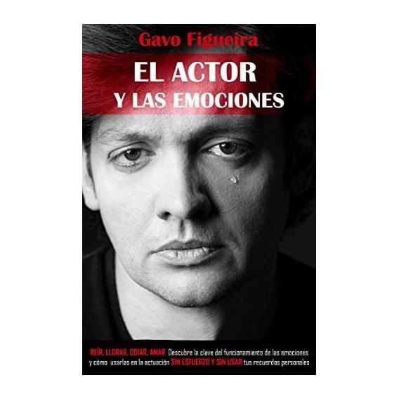 Libro: El Actor Y Las Emociones: Guía Para Conectarte Y Las