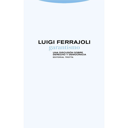 Garantismo - Luigi Ferrajoli - Trotta