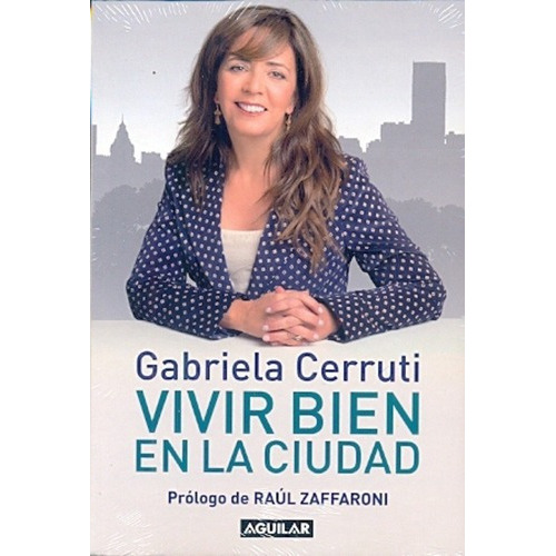 Vivir Bien En La Ciudad - Gabriela Cerruti, De Gabriela Cerruti. Editorial Aguilar En Español