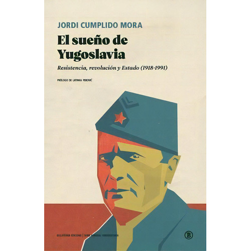 Sueãâo De Yugoslavia, El, De Jordi Cumplido Mora. Editorial Bellaterra, Ediciones En Español