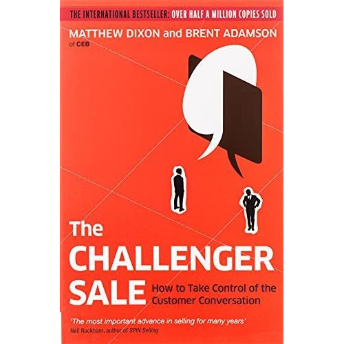 The Challenger Sale Taking Control Of The Customer Conversa, De Matthew Dixon And Brent Adamson. Editorial Penguin, Tapa Blanda En Inglés, 2013