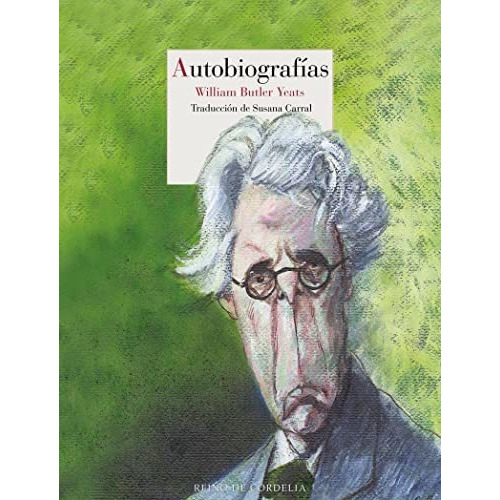 Autobiografias, De Butler Yeats, Willia. Editorial Reino De Cordelia, Tapa Blanda En Español, 9999