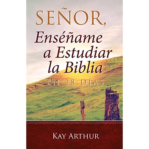 Libro : Senor, Ensename A Estudiar La Biblia En 28 Dias /...