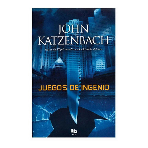 Juegos De Ingenio, De John Katzenbach. Editorial B De Bolsillo, Tapa Blanda En Español, 2019