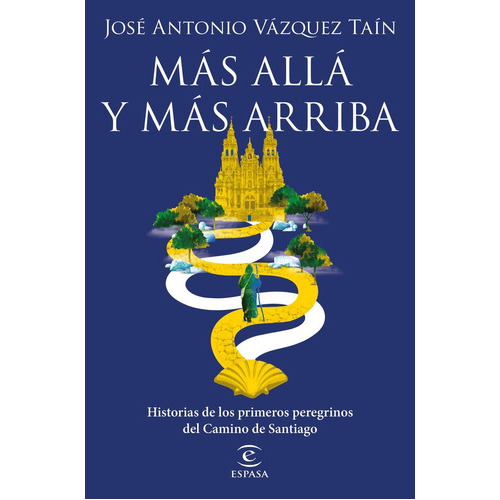 Mãâ¡s Allãâ¡ Y Mãâ¡s Arriba, De Vázquez Taín, José Antonio. Editorial Espasa, Tapa Dura En Español