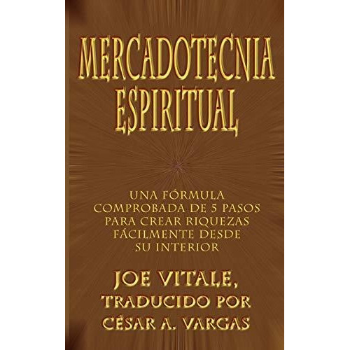 Mercadotecnia Espiritual, De Joe Vitale., Vol. N/a. Editorial Authorhouse, Tapa Blanda En Español, 2002
