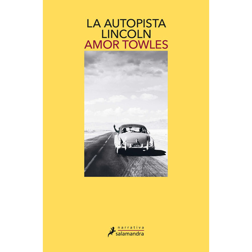 La autopista Lincoln, de Towles, Amor. Serie Narrativa Editorial Salamandra, tapa blanda en español, 2022