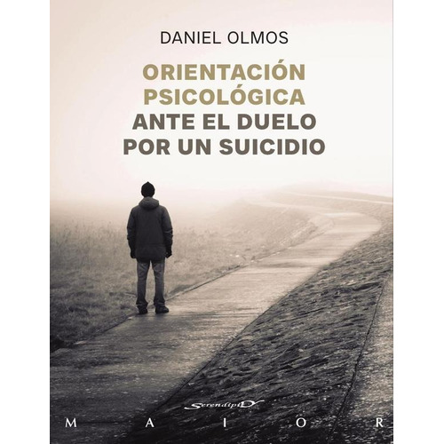 Orientación Psicológica Ante El Duelo Por Un Suicidio, De Daniel Olmos. Editorial Desclée De Brouwer, Tapa Blanda En Español, 2023