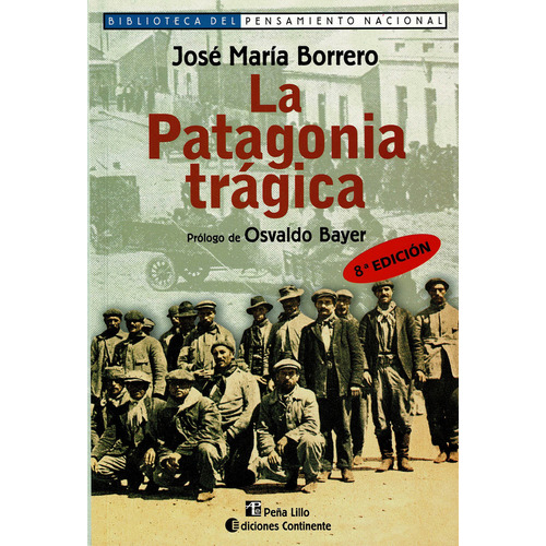 José María Borrero La Patagonia trágica Ediciones Continente