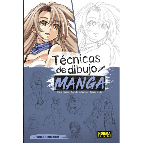 Técnicas De Dibujo Manga No. 3: Personajes Inolvidables