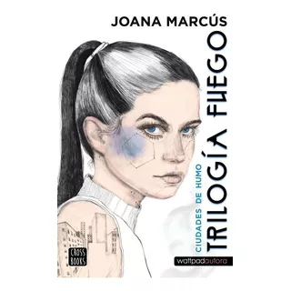 Trilogia Fuego 1, De Joana Marcús. Editorial Crossbooks Argentina, Tapa Blanda En Español, 2022
