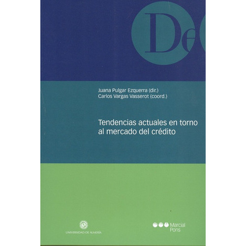 Tendencias Actuales En Torno Al Mercado Del Credito, De Pulgar Ezquerra, Juana. Editorial Marcial Pons, Tapa Blanda, Edición 1 En Español, 2010