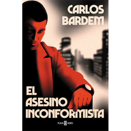 El Asesino Inconformista, De Bardem, Carlos. Editorial Plaza & Janes, Tapa Blanda En Español