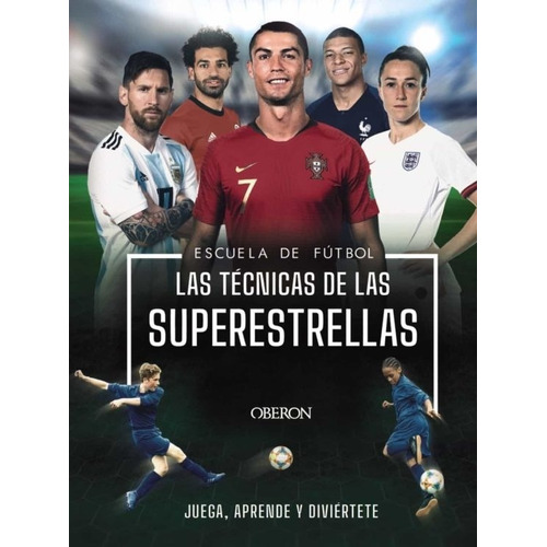 Escuela De Futbol. Las Tecnicas De Las Superestrellas -autor