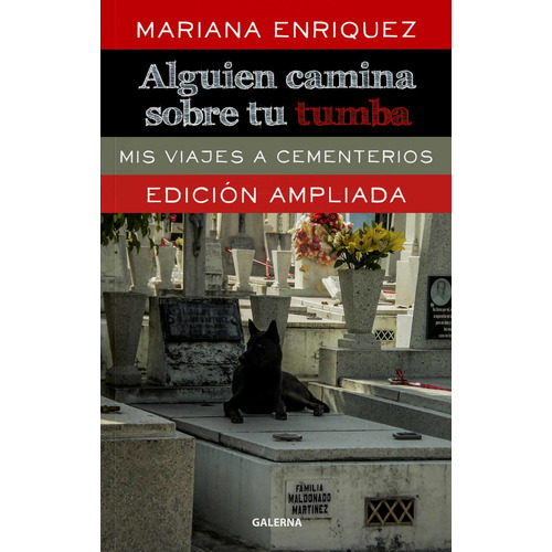 Alguien Camina Sobre Tu Tumba - Edicion Ampliada - Enriquez, de Enriquez, Mariana. Editorial Galerna, tapa blanda en español, 2022