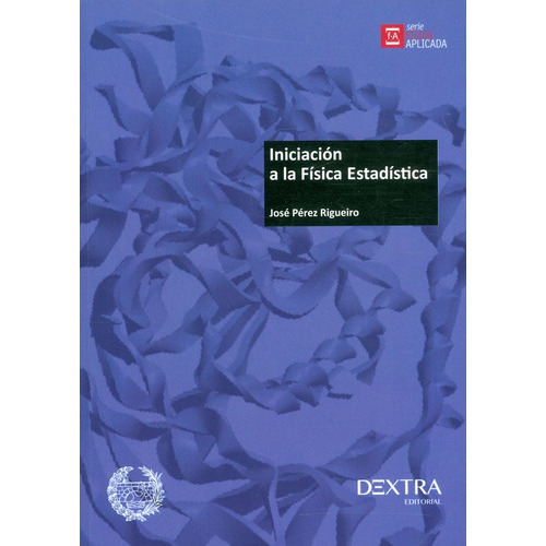 Iniciación A La Física Estadística, De José Pérez Rigueiro. Editorial Distrididactika, Tapa Blanda, Edición 2017 En Español