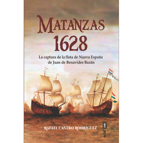 Matanzas 1628, De Rafael Castro Rodriguez. Editorial Edaf, S.l., Tapa Blanda En Español