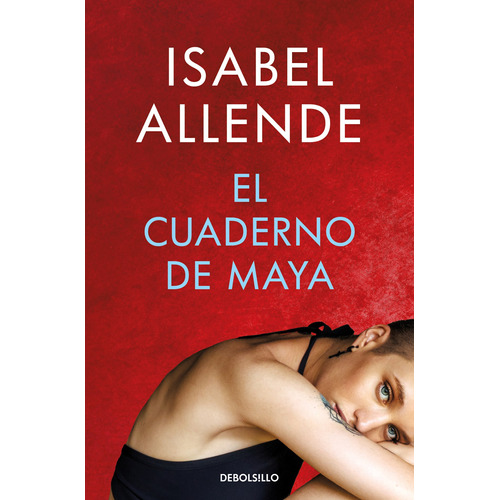 EL CUADERNO DE MAYA, de Allende, Isabel. Serie Bestseller, vol. 0.0. Editorial Debolsillo, tapa blanda, edición 1.0 en español, 2022