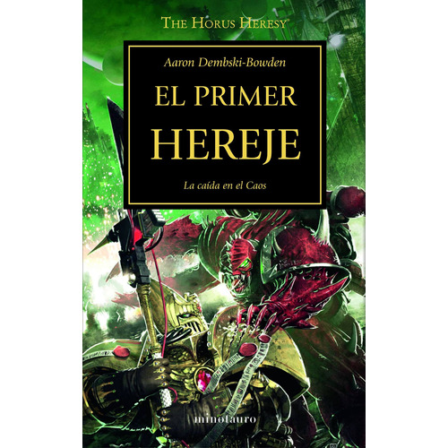 El primer hereje nº 14, de Dembski-Bowden, Aaron. Serie Warhammer Editorial Minotauro México, tapa blanda en español, 2020