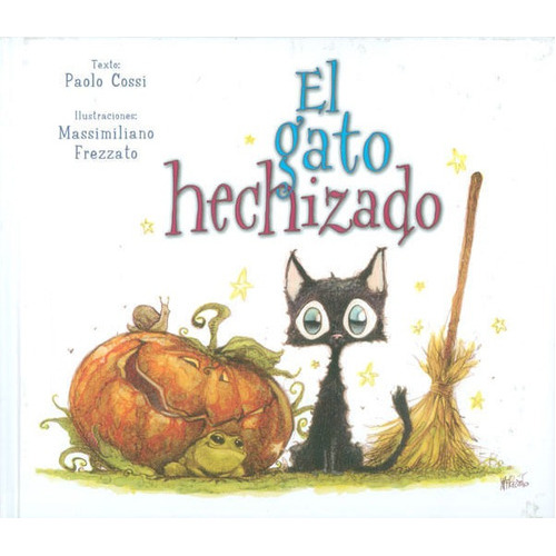 El gato hechizado, de Paolo Cossi. Editorial EDICIONES GAVIOTA, tapa dura, edición 2017 en español