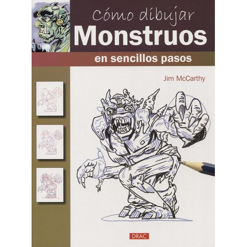 Como Dibujar Monstruos En Sencillos Pasos - Jim Mccarthy