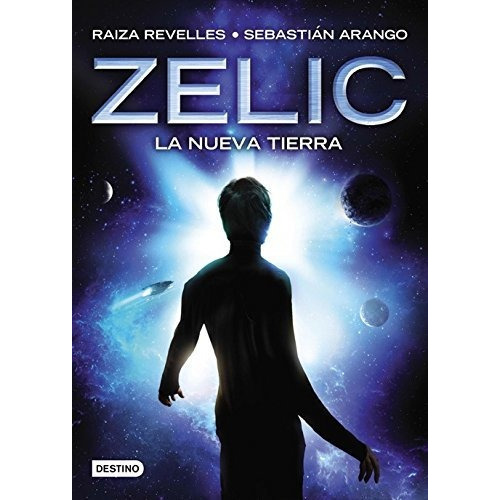 Nueva Tierra La   Zelic, De Revelles, Raiza. Editorial Planeta En Español