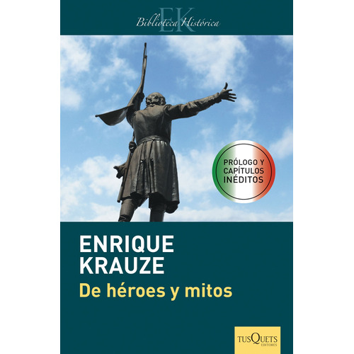 De héroes y mitos, de Krauze, Enrique. Serie Maxi Editorial Tusquets México, tapa blanda en español, 2015