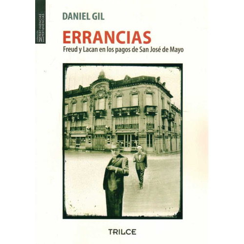 Errancias Freud Y Lacan En Los Pagos De San José De Mayo, de DANIEL GIL. Editorial Trilce, tapa blanda, edición 1 en español