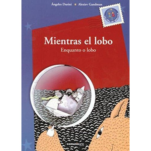 Mientras El Lobo  Enquanto O Lobo. Bilingue Portugues Españo, de Durini, Angeles. Editorial Comunic-Arte en español