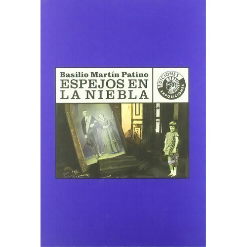 Espejos En La Niebla, De Basilio Martin Patino. Editorial Círculo De Bellas Artes En Español