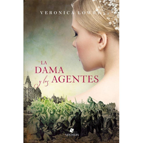 Dama Y Los Agentes, La, de Lowry, Veronica. Editorial Vestales en español