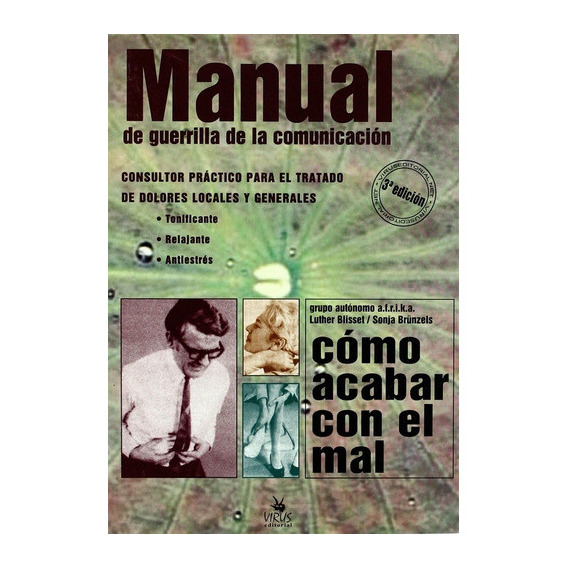 MANUAL DE GUERRILLA DE LA COMUNICACION, de GRUPO AUTÓNOMO A.F.R.I.K.A./ LUTHER BLISSET. Editorial Virus en español