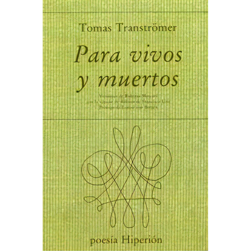 Para vivos y muertos: Para vivos y muertos, de Tomas Tranströmer. Serie 8475173528, vol. 1. Editorial Promolibro, tapa blanda, edición 1992 en español, 1992