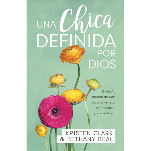 Una Chica Definida Por Dios, De Clark, Kristen - Beal, Bethany. Editorial Portavoz, Tapa Blanda En Español, 2020