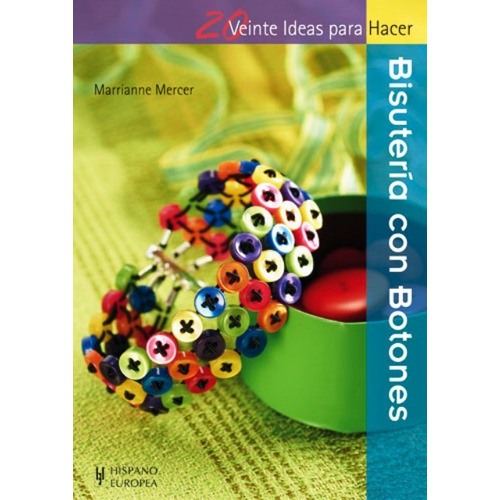 Bisuteria Con Botones. 20 Ideas Para Hacer, De Mercer Marrianne. Editorial Hispano-europea, Tapa Blanda En Español, 2014