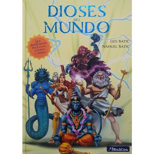Dioses Del Mundo, De Leonardo Batic. Editorial Beascoa, Tapa Blanda, Edición 1 En Español