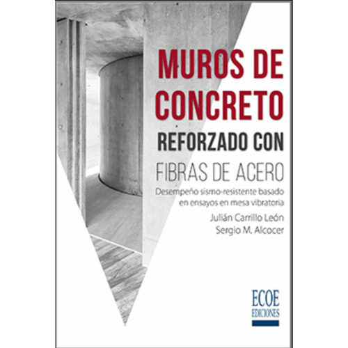 Muros De Concreto Reforzado Con Fibras De Acero, De Julián Carrillo León. Editorial Ecoe Ediciones, Tapa Blanda En Español, 2016