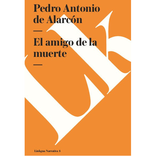 El Amigo De La Muerte, De Pedro Antonio De Alarcón. Editorial Linkgua Red Ediciones En Español