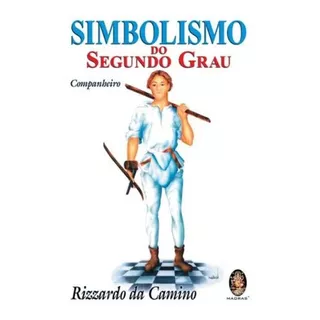 Simbolismo Do 2º Grau - Companheiro - Rizzardo Da Camino