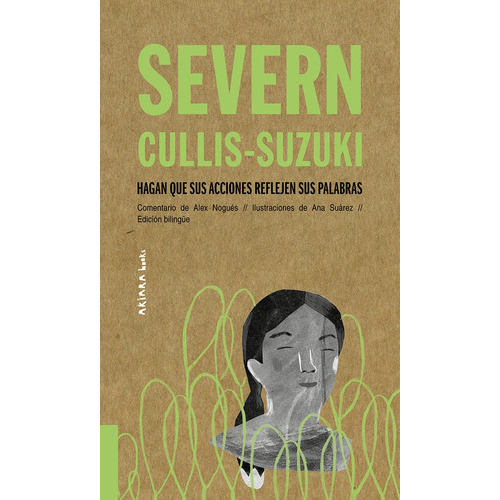 Severn Cullis-suzuki: Hagan Que Sus Acciones Reflejen Sus Palabras, De Nogués, Alex. Editorial Akiara Books, Tapa Blanda En Español