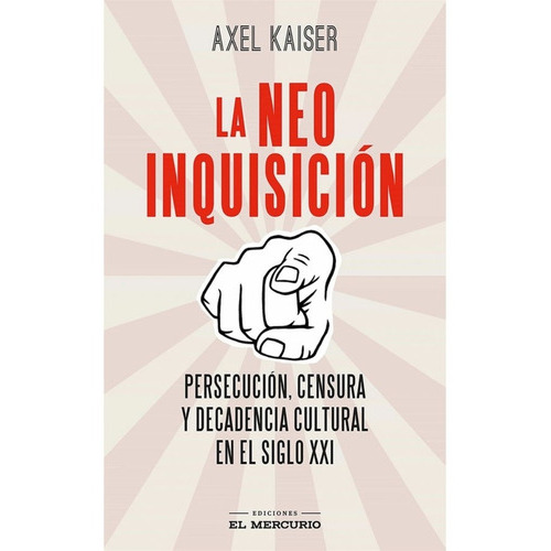 La Neoinquisición / Axel Kaiser